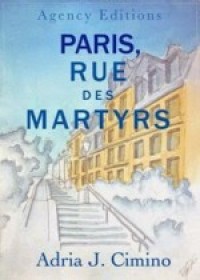 Paris, Rue des Martyrs by Adria J. Cimino